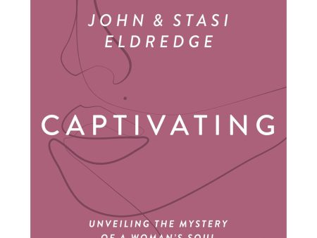 Captivating Study Guide Updated Edition: Unveiling The Mystery Of A Woman s Soul (Paperback) Online Sale