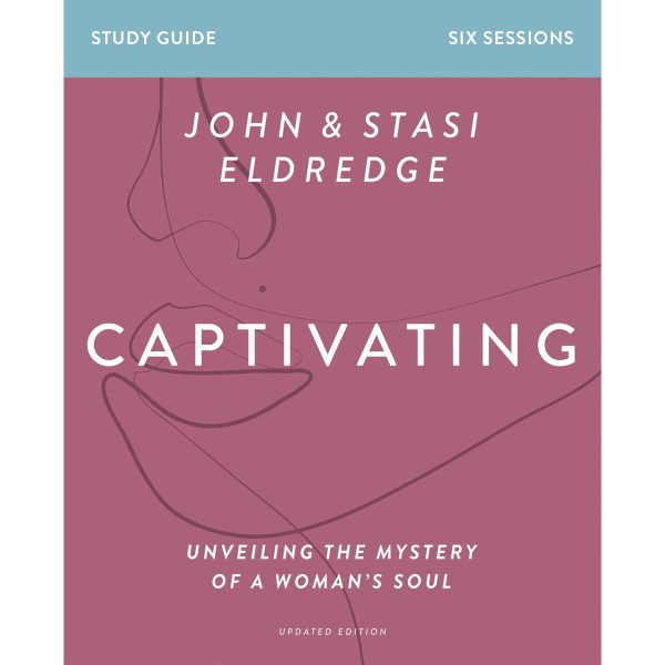 Captivating Study Guide Updated Edition: Unveiling The Mystery Of A Woman s Soul (Paperback) Online Sale