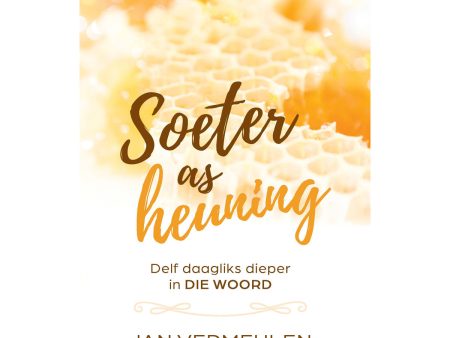 Soeter as Heuning: Delf Daagliks Dieper in die Woord (Sagteband) Fashion