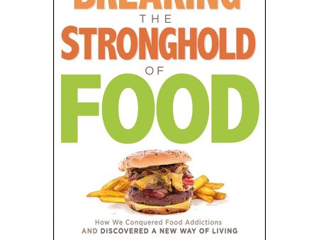 Breaking The Stronghold Of Food (Paperback) Cheap