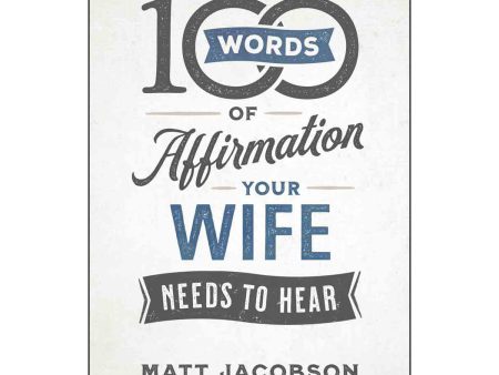 100 Words Of Affirmation Your Wife Needs To Hear (Paperback) Online Sale