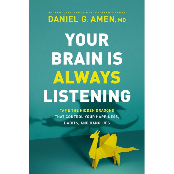 Your Brain Is Always Listening: Tame The Dragons That Control Your Happiness (Paperback) Online now