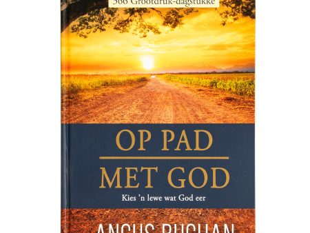 Op Pad Met God: 366 Grootdruk-Dagstukke: Kies  n Lewe Wat God Eer (Hardeband) Online now