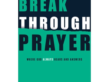 Breakthrough Prayer - Where God Always Hears & Answers (Paperback) Online