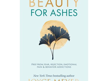 Beauty For Ashes (Softcover) Hot on Sale