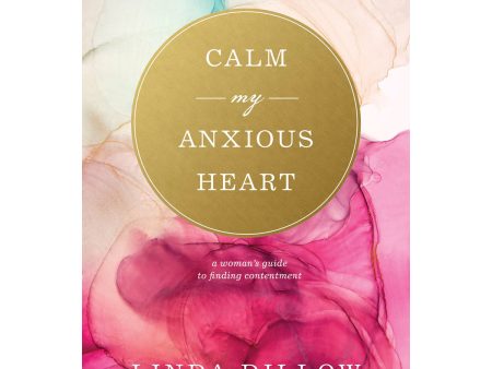 Calm My Anxious Heart (Paperback) Discount