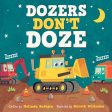 Dozers Don t Doze (Board Book) Fashion