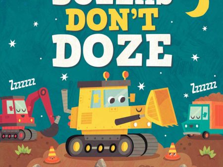 Dozers Don t Doze (Board Book) Fashion