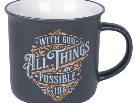 With God All Things Are Possible Grey Ceramic Camp Style Mug - Matthew 19:26 For Sale