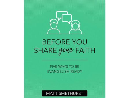 Before You Share Your Faith: Five Ways To Be Evangelism Ready (Paperback) Hot on Sale