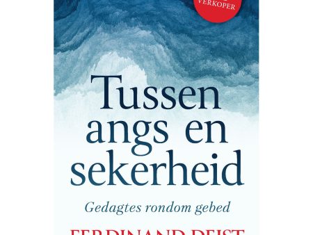 Tussen Angs En Sekerheid: Gedagtes Rondom Gebed (Sagteband) on Sale