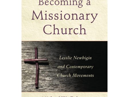 Becoming A Missionary Church: Lesslie Newbigin   Church Movements (Paperback) For Sale