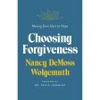 Choosing Forgiveness: Moving From Hurt To Hope (Paperback) Online now