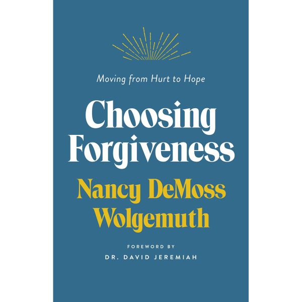 Choosing Forgiveness: Moving From Hurt To Hope (Paperback) Online now