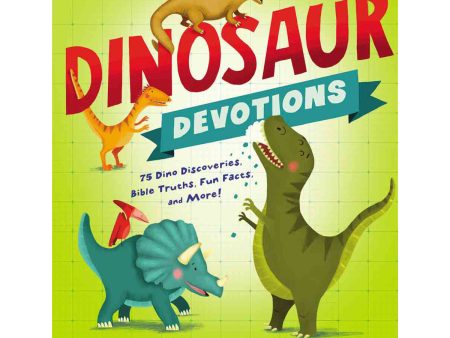 Dinosaur Devotions: 75 Dino Discoveries Bible Truths Fun Facts (Hardcover) For Sale