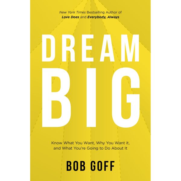 Dream Big: Know What You Want, Why You Want It, And What You re Going To Do About It (Paperback) Supply