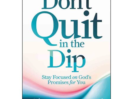 Don t Quit In The Dip: Stay Focused On Gods Promises For You (Hardcover) Fashion