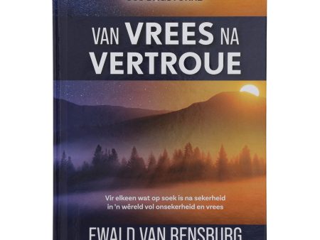 Van Vrees na Vertroue: Vir Elkeen Wat Op Soek Is na Sekerheid (Hardeband) For Cheap