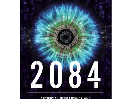 2084: Artificial Intelligence And The Future Of Humanity (Hardcover) Online