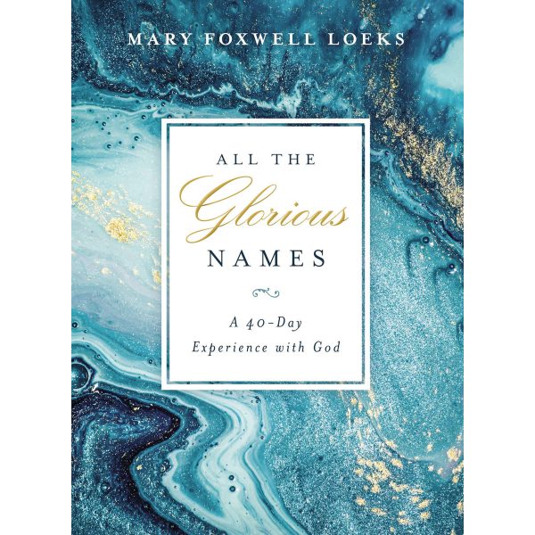 All the Glorious Names: A 40-Day Experience with God (Hardcover) Sale