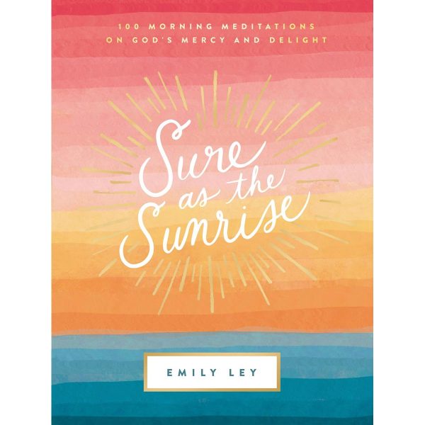 Sure As The Sunrise: 100 Morning Meditations (Hardcover) For Discount