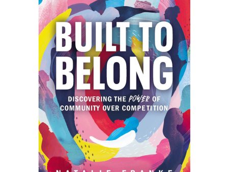 Built To Belong: Discovering The Power Of Community Over Competition (Paperback) on Sale