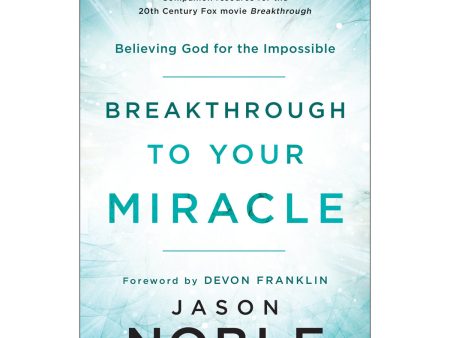 Breakthrough To Your Miracle (Paperback) Hot on Sale