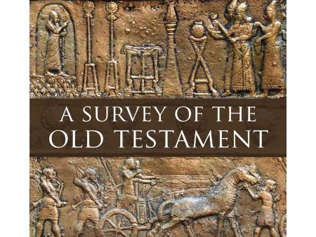 A Survey Of The Old Testament: Fourth Edition (Hardcover) Supply