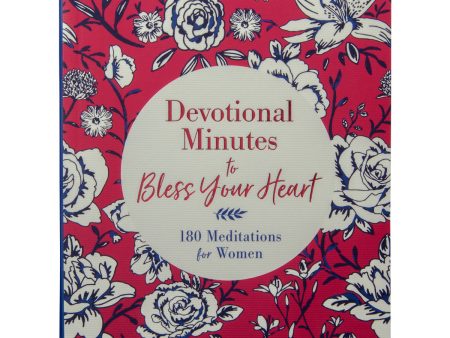 Devotional Minutes To Bless Your Heart: 180 Meditations For Women (PB) For Cheap