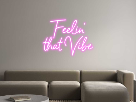 Custom Neon: Feelin’
that... For Discount