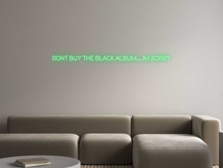 Custom Neon: DONT BUY THE ... on Sale