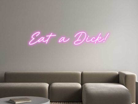 Custom Neon: Eat a Dick! Fashion