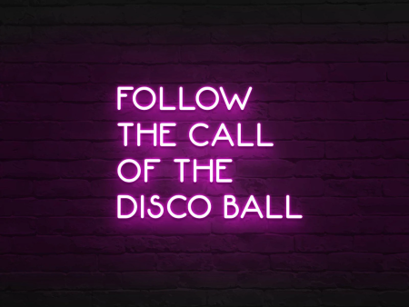 FOLLOW THE CALL DISCO BALL NEON SIGN Discount