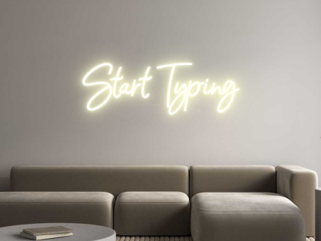 Custom Neon Sign Start Typing Sale